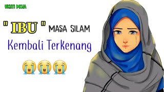 IBU 😭😭😭 MASA SILAM KEMBALI TERKENANG || UKHTI MOJA