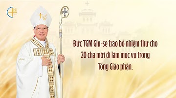 Đức TGM Giu-se trao giáo vụ cho 20 cha mới trong Thánh lễ truyền chức linh mục