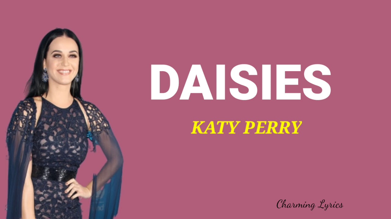 Katy Perry, Daisies (lyrics) YouTube