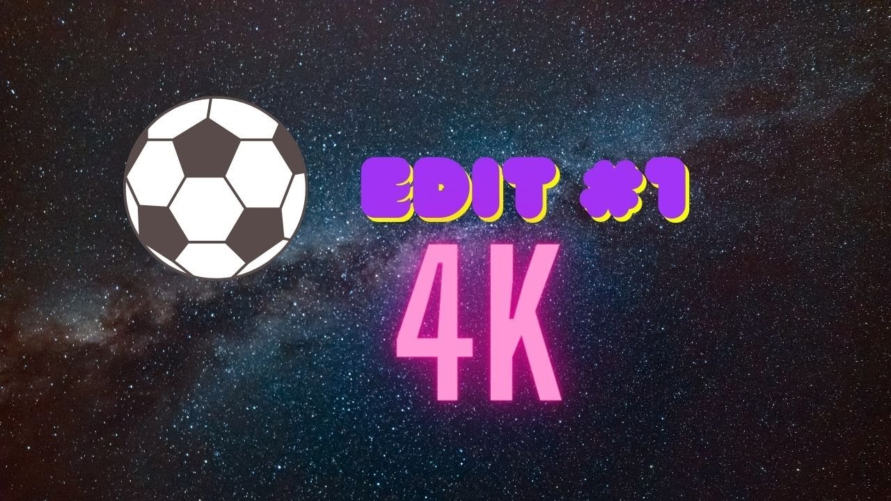 football edit 1 (4k) YouTube