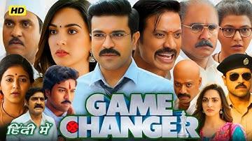 Game Changer Full Movie In Hindi 2025 | Ram Charan | Kiara Advani | SJ Suryah | HD Facts & Review