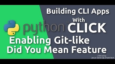 Python Click Tutorial  - Enabling Git-like Did You Mean Feature