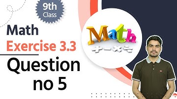 9th Class Math Exercise 3.3 - Class 9 Math Ch 3 Exercise 3.3 Question no 5-Math Class 9 Exercise 3.3