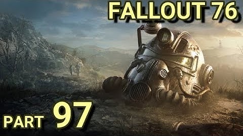 FALLOUT 76  Gameplay Part 97 (no commentary)