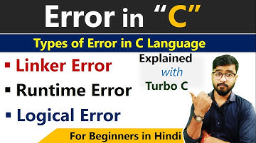 Types of Error in C Language || Linker Error, Runtime Error, Logical Error || By Rahul Chaudhary