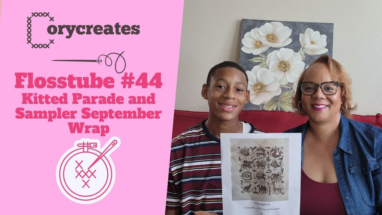 Flosstube 44: Kitted Up Parade, Sampler September wrap and a Special Guest