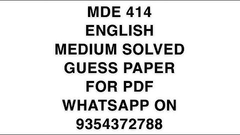 MDE 414 ENGLISH MEDIUM SOLVED GUESS PAPER FOR PDF WHATSAPP ON 9354372788