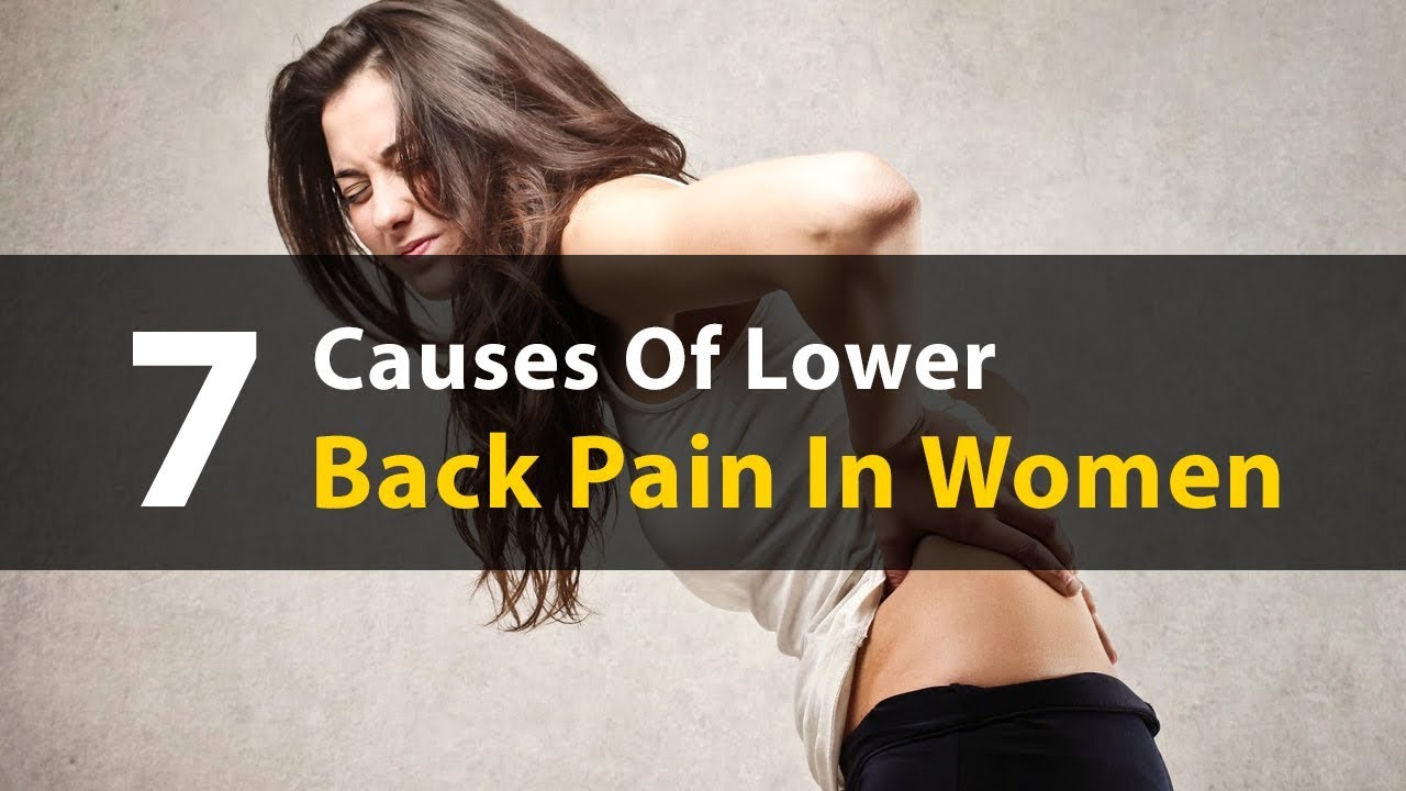 7 Common Causes Of Lower Back Pain In Women Dr Laelia