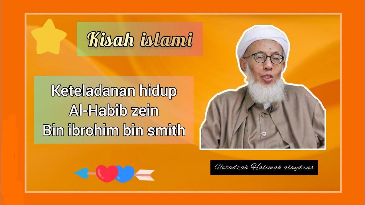 KISAH KETELADAN HIDUP AL-HABIB ZEIN BIN SMITH || Ustadzah Halimah alaydrus