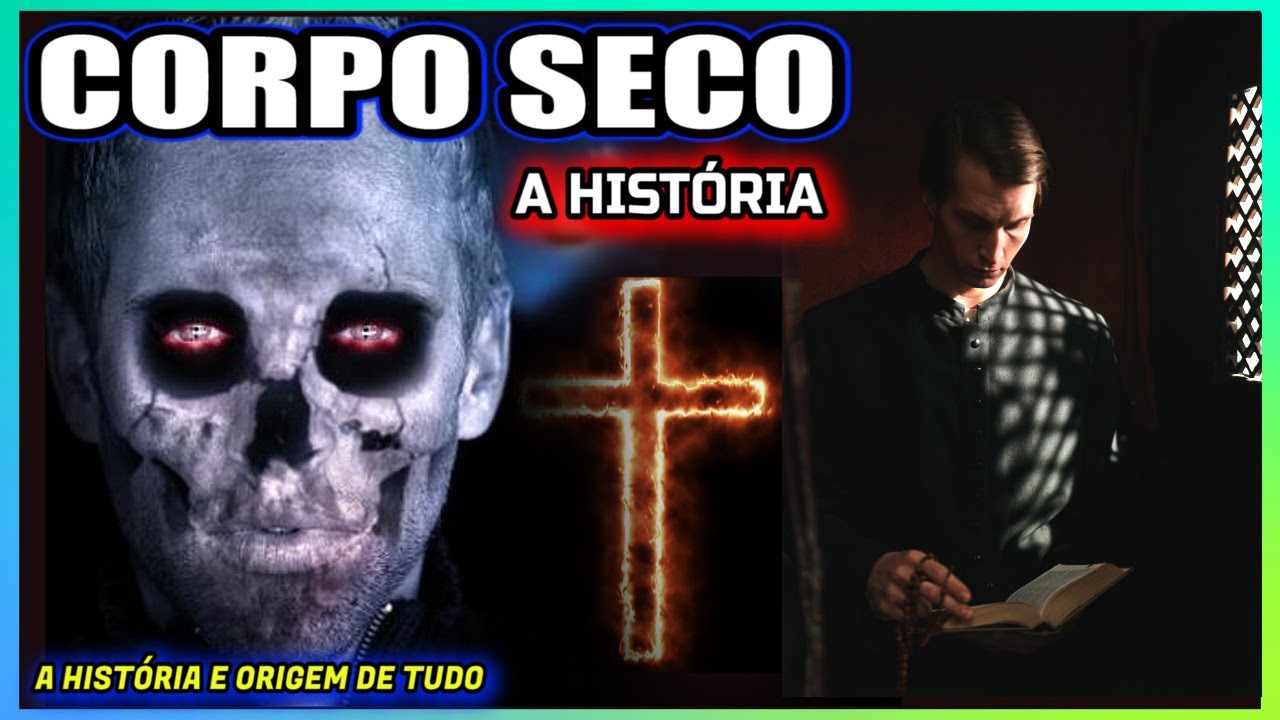 HISTÓRIA DO CORPO SECO | A Real História da Lenda da Criatura do ...