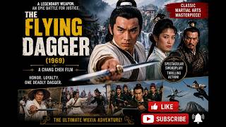 🎬 The Flying Dagger (1969) | Full Martial Arts Action Movie | Classic Wuxia Adventure