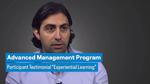 Advanced Management Program: Participant Testimonial “Experiential Learning”