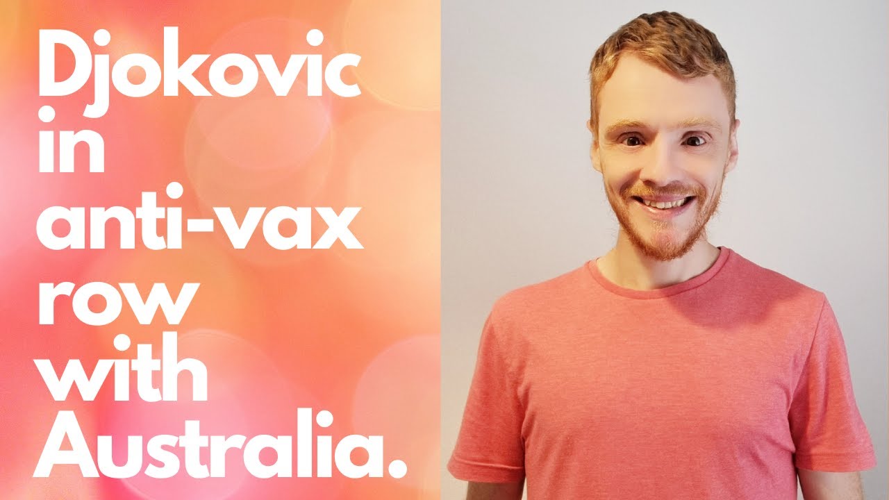 🎾 DJOKOVIC IN ANTI-VAX ROW WITH AUSTRALIA.😬