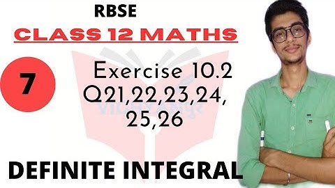 DEFINITE INTEGRAL || RBSE class 12 maths || exercise 10.2 Q21,22,23,24,25,26 || part 7