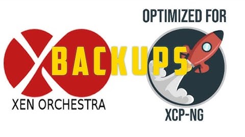 backups for xcp-ng with xen orchestra