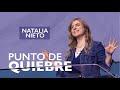 Punto de quiebre - Natalia Nieto - 21 Abril 2021 | Prédicas Cristianas