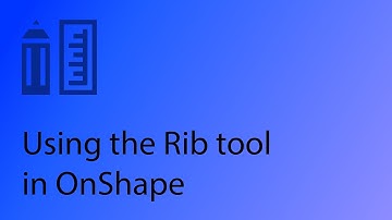 Onshape CAD Tutorial 13 - Rib-tool