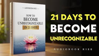 Celebrity How to Become Unrecognizable in 21 Days | Best Audiobooks Net Worth