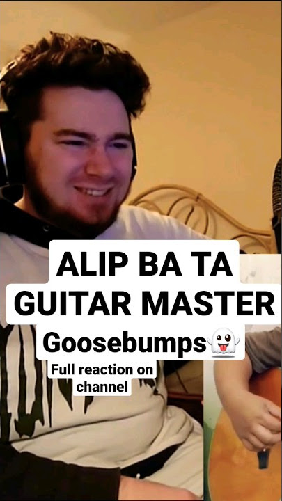 Alip Ba Ta Goosebumps guitar cover Reaction