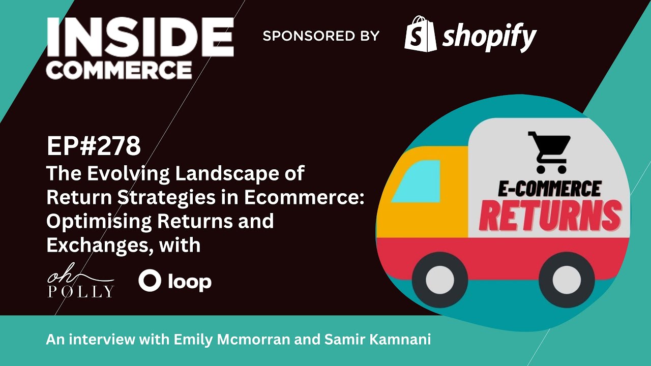 Optimising Ecommerce Returns & Exchanges, with Oh Polly | Inside Commerce Podcast