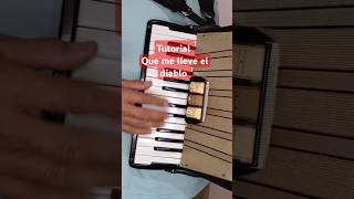 Tutorial acordeón de teclas. Que me lleve el diablo.#acordeondeteclas #QueMeLLeveElDiablo
