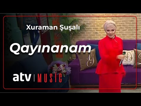 Xuraman Şuşalı - Qayınanam