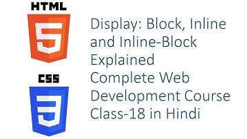 Display Properties in CSS | Complete Web Development Course Class 18 in Hindi