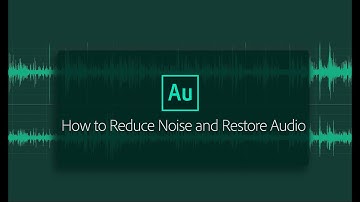 How to Reduce Noise and Restore Audio in Adobe Audition