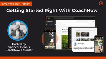 Getting Started Right With CoachNow (6-12-23 Replay)