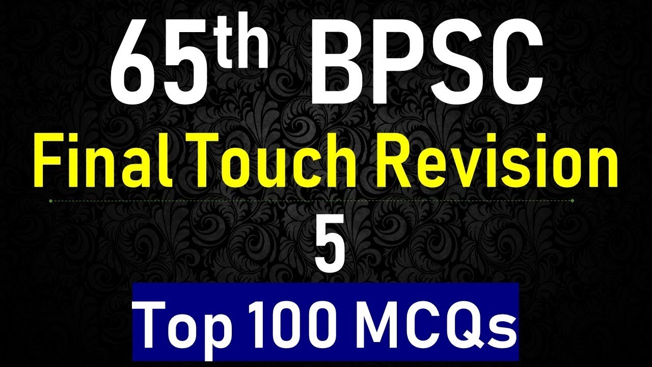 65th BPSC Final Touch Revision 5 Top 100 Questions