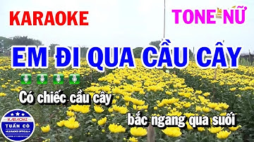 Karaoke Em Đi Qua Cầu Cây Nhạc Sống Tone Nữ C | Tuấn Cò