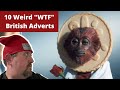 W.T.F.... American Reacts to Top 10 Weirdest British Commercials | Creepy and Odd | Advert Reaction