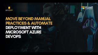 Move Beyond Manual Practices & Automate Deployment With Microsoft Azure DevOps Wealth