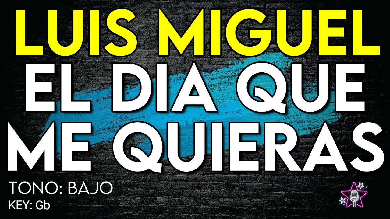 Luis Miguel - El Dia Que Me Quieras - Karaoke Instrumental - Bajo