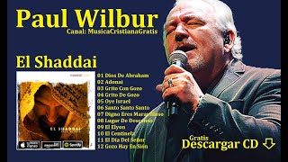 Paul Wilbur - El Shaddai [CD Completo] Full Español