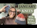 What I Knit in January | FO, WIPs &amp; Yarn | KNITTING PODCAST | Episode 6