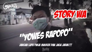 Story WA | 'Yowes Rapopo'