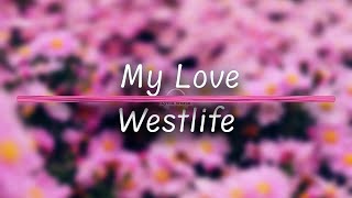 My Love | Westlife (Lyrics)