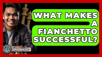 What Makes A Fianchetto Successful? - The Board Game Xpert