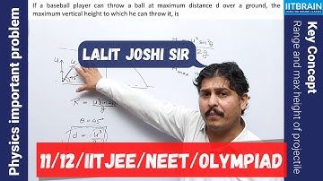 Range and max height of projectile | Physics Important problem for IIT JEE by Lalit Joshi sir
