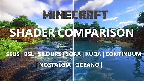 Minecraft Shader Comparison | SEUS | BSL | SILDURS | SORA | KUDA | CONTINUUM | NOSTALGIA | OCEANO |