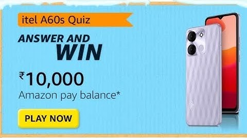 Amazon itel A60s Quiz Answer Today I Amazon Quiz Today I 30 June 2023