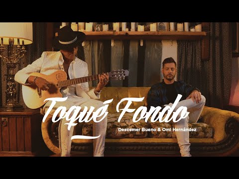 Descemer Bueno, Omi Hernández - Toqué Fondo