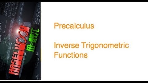 Precalculus - 4.7 Notes: Inverse Trigonometric Functions