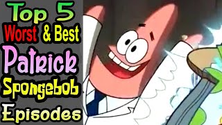 5 Worst\/Best Patrick Episodes