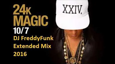 Bruno Mars - 24K Magic (DJ FreddyFunk Extended Mix)