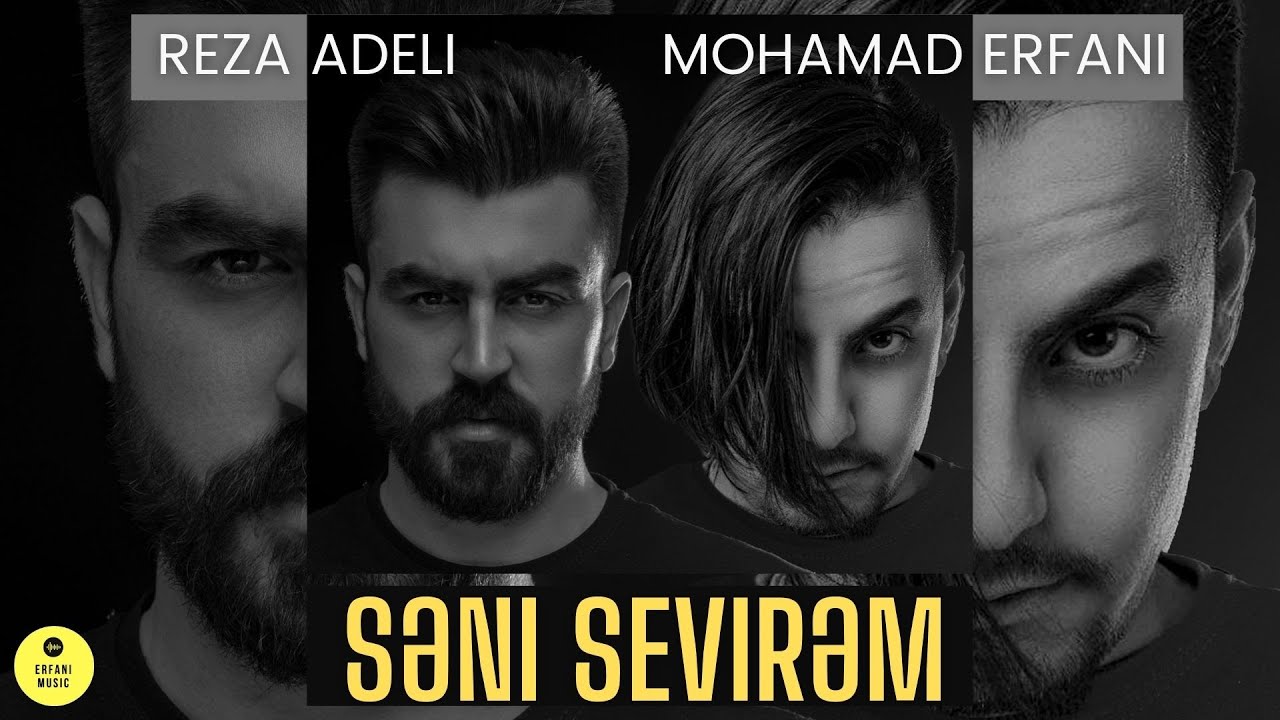 mohamad erfani reza adeli səni sevirəm l yeni mahni l محمد عرفانی و رضا عادلی سنی سویرم youtube mohamad erfani reza adeli səni sevirəm l yeni mahni l محمد عرفانی و رضا عادلی سنی سویرم youtube