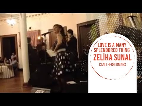 Zeliha Sunal - Love Is A Many Splendored Thing (canlı performans)