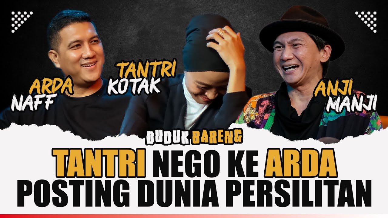 PODCAST BAHAYA ❗ DUNIA PERSILITAN ARDA NAFF DAN TANTRI KOTAK ❗ Duduk Bareng Anji (Part 2)