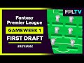 FPL First Draft | GAMEWEEK 1 | Fantasy Premier League | 21/22